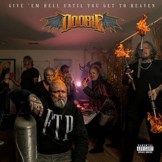 Doobie Give 'Em Hell Until You Get to Heaven