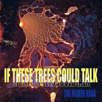 If These Trees Could Talk
